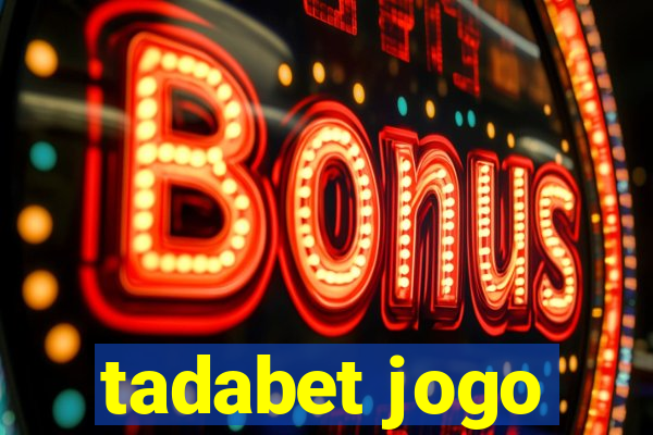 tadabet jogo